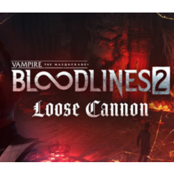 Vampire: The Masquerade® - Bloodlines™ 2 - Loose Cannon steam Россия\МИР дополнение