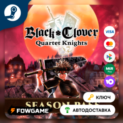 🔵 Black Clover: Quartet Knights - Season Pass DLC (РУ СНГ) 🔑КЛЮЧ STEAM