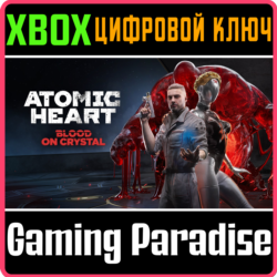 ATOMIC HEART - BLOOD ON CRYSTAL XBOX КЛЮЧ/КОД