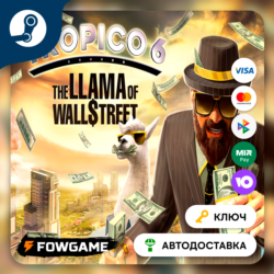 Tropico 6 - Llama of Wall Street DLC (РУ СНГ)   КЛЮЧ STEAM
