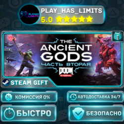 DOOM Eternal: The Ancient Gods - Part Two *RU/BY/UA/СНГ Steam Auto