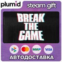 Break the Game Steam Gift / Россия   МИР / АВТО