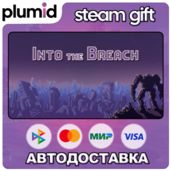 Into the Breach Steam Gift / Россия   МИР / АВТО