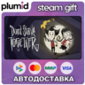 Don&acute;t Starve Together Steam Gift / Россия   МИР / АВТО