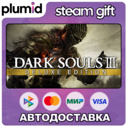 DARK SOULS III Deluxe Edition Steam Gift / Россия   МИР / АВТО