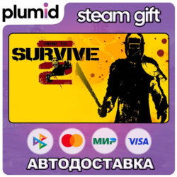 How to Survive 2 Steam Gift / Россия   МИР / АВТО