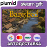 Banished Steam Gift / Россия   МИР / АВТО