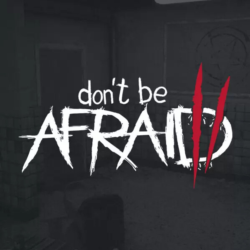 Don't Be Afraid 2 (Steam/WW)