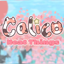 Calico - Neat Things (Steam/WW)