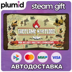 The Flame in the Flood Steam Gift / Россия   МИР / АВТО