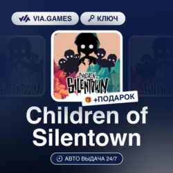 Children of Silentown (Steam Ключ) РФ-СНГ-МИР   ПОДАРОК