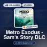 Metro Exodus Sam&acute;s Story DLC (Steam Ключ) МИР   ПОДАРОК