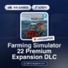 Farming Simulator 22 Premium Expansion DLC (Steam Ключ) РФ-СНГ-МИР   ПОДАРОК