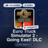 Euro Truck Simulator 2 - Going East! DLC (Steam Ключ) РФ-СНГ-МИР   ПОДАРОК