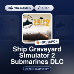 Ship Graveyard Simulator 2 Submarines DLC (Steam Ключ) РФ-СНГ-МИР   ПОДАРОК