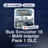Bus Simulator 18 - MAN Interior Pack 1 DLC (Steam Ключ) СНГ-МИР (БЕЗ РФ-РБ)   ПОДАРОК