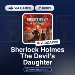 SHERLOCK HOLMES THE DEVIL'S DAUGHTER (Steam Ключ) РФ-СНГ-МИР   ПОДАРОК