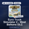 Euro Truck Simulator 2 - West Balkans DLC (Steam Ключ) РФ-СНГ-МИР   ПОДАРОК