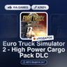 Euro Truck Simulator 2 - High Power Cargo Pack DLC (Steam Ключ) РФ-СНГ-МИР   ПОДАРОК