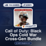 Call of Duty: Black Ops Cold War Cross-Gen Bundle (XBOX ONE / XBOX SERIES X|S Ключ) Е