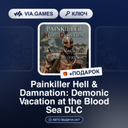 Painkiller Hell & Damnation: Demonic Vacation at the Blood Sea DLC (Steam Ключ) РФ-СН
