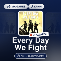 Every Day We Fight (Steam Ключ) РФ-СНГ   ПОДАРОК