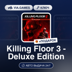 Killing Floor 3 - Deluxe Edition (Steam Ключ) СНГ(БЕЗ РБ)   ПОДАРОК