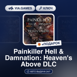 Painkiller Hell & Damnation: Heaven's Above DLC (Steam Ключ) РФ-СНГ   ПОДАРОК