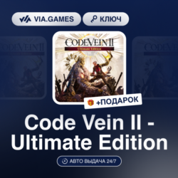 CODE VEIN II - ULTIMATE EDITION (Steam Ключ) РФ-СНГ   ПОДАРОК