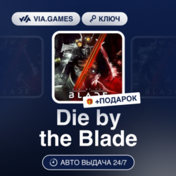 Die by the Blade (Steam Ключ) РФ-СНГ-МИР   ПОДАРОК
