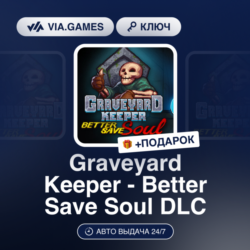 GRAVEYARD KEEPER - BETTER SAVE SOUL DLC (Steam Ключ) РФ-СНГ   ПОДАРОК