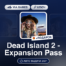 Dead Island 2 - Expansion Pass DLC (Steam Ключ) МИР(БЕЗ РФ)   ПОДАРОК