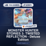 MONSTER HUNTER STORIES 3: TWISTED REFLECTION - Deluxe Edition (Steam Ключ) РФ-СНГ   П