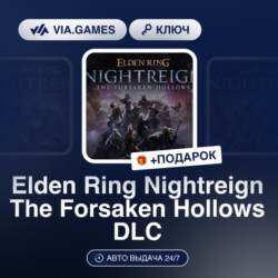 ELDEN RING NIGHTREIGN: The Forsaken Hollows (Steam Ключ) РФ-СНГ   ПОДАРОК