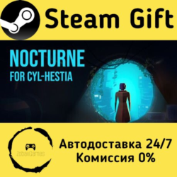 🚀 Nocturne for Cyl-Hestia 🤖 Steam Gift Россия ⚡ мгновенно