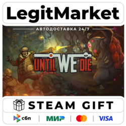 Until We Die / Steam АВТО / РУ   МИР