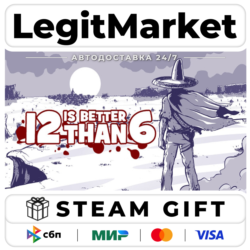12 is Better Than 6 / Steam АВТО / РУ   МИР