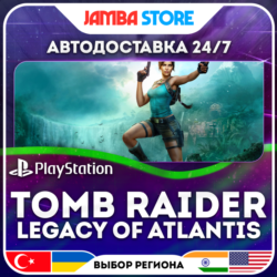 Tomb Raider: Legacy of Atlantis · PS5 · TR/UA/IN/PL/US · АВТО 24/7
