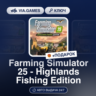 Farming Simulator 25 - Highlands Fishing Edition (Steam Ключ) РФ-СНГ   ПОДАРОК