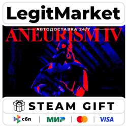 ANEURISM IV / Steam АВТО / РУ   МИР