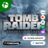 Tomb Raider: Legacy of Atlantis    Xbox ПОКУПКА НА ВАШ Аккаунт БЫСТРО