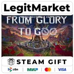 From Glory To Goo / Steam АВТО / РУ   МИР