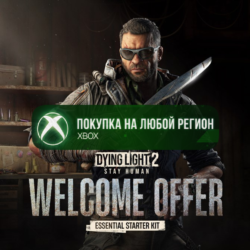 Dying Light 2: Stay Human - Welcome Offer: Essential Starter Kit XBOX На Любой Регион
