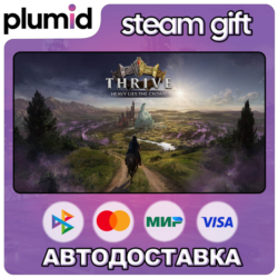Thrive: Heavy Lies The Crown Steam Gift / Россия   МИР / АВТО