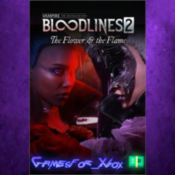 ☀️Vampire The Masquerade - Bloodlines 2 - The Flower & the Flame XBOX DLC