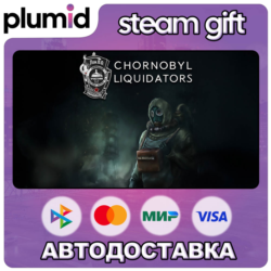 Chornobyl Liquidators Steam Gift / Россия   МИР / АВТО