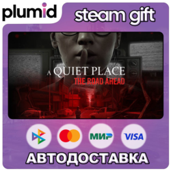 A Quiet Place: The Road Ahead Steam Gift / Россия   МИР / АВТО