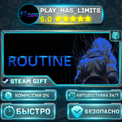 🎁ROUTINE *RU/BY/UA/СНГ Steam Auto