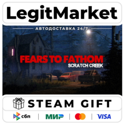 Fears to Fathom - Scratch Creek / Steam АВТО / РУ   МИР