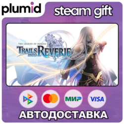 The Legend of Heroes: Trails into Reverie Steam Gift / Россия   МИР / АВТО